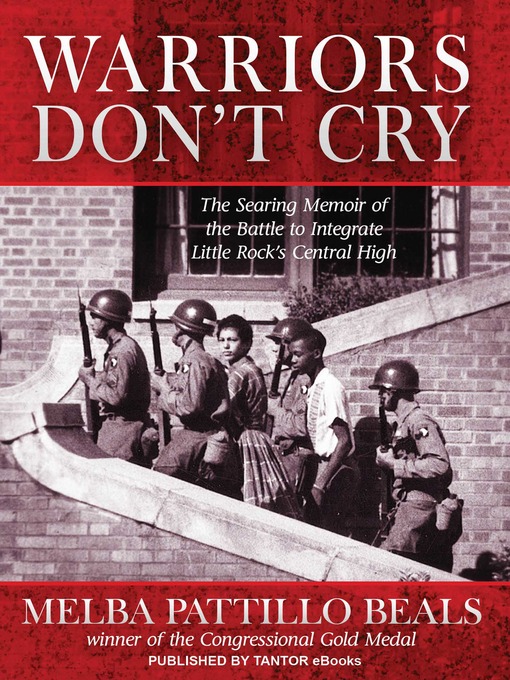 Title details for Warriors Don't Cry by Melba Pattillo - Available
